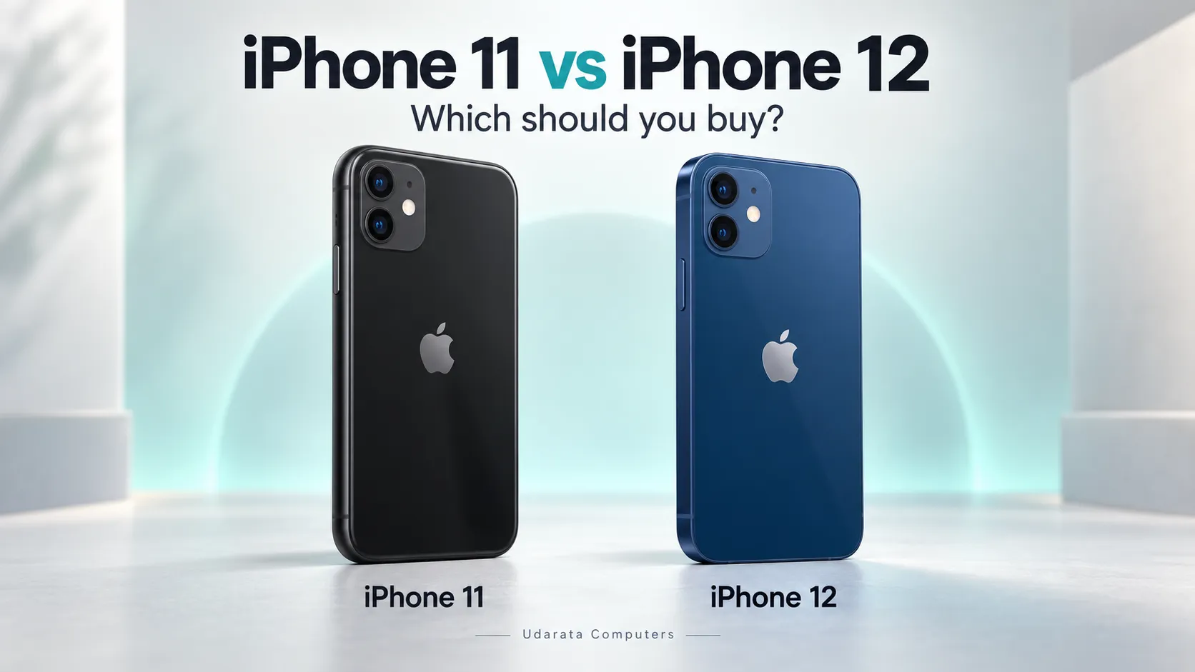 Black iPhone 11 and blue iPhone 12 shown side by side for Udarata Computers’ buying comparison.